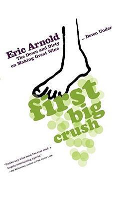 First Big Crush: The Down and Dirty on Making G... 145161327X Book Cover