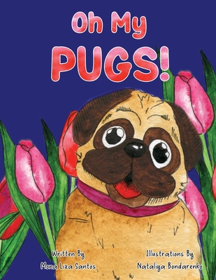 Oh My Pugs! 1955560412 Book Cover