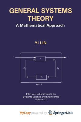 General Systems Theory: A Mathematical Approach 1475771924 Book Cover