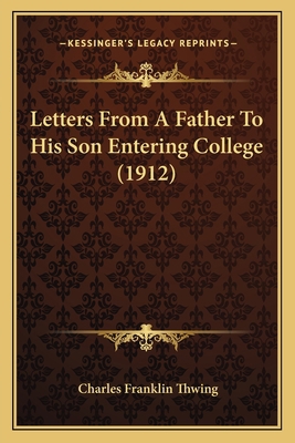 Letters From A Father To His Son Entering Colle... 1164836013 Book Cover