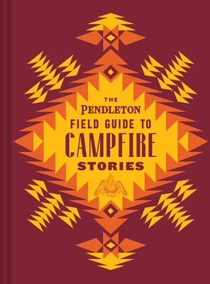 The Pendleton Field Guide to Campfire Stories 179720758X Book Cover