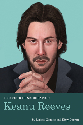 For Your Consideration: Keanu Reeves 1683691512 Book Cover