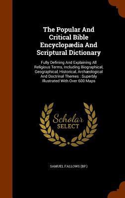 The Popular And Critical Bible Encyclopædia And... 1345039433 Book Cover