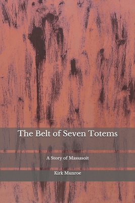The Belt of Seven Totems: A Story of Massasoit B08HGRZN41 Book Cover