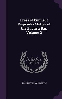 Lives of Eminent Serjeants-At-Law of the Englis... 1357992815 Book Cover