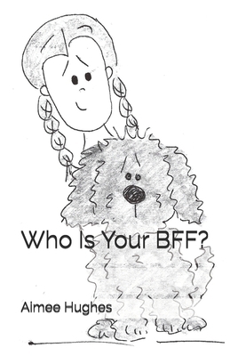 Who Is Your BFF? 1535248807 Book Cover