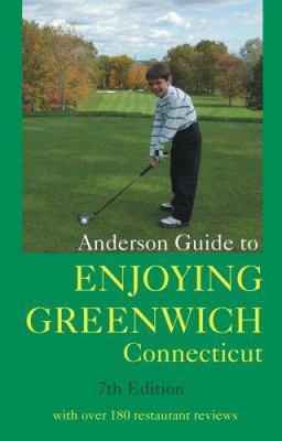 Anderson Guide to Enjoying Greenwich Connecticu... 0967734630 Book Cover
