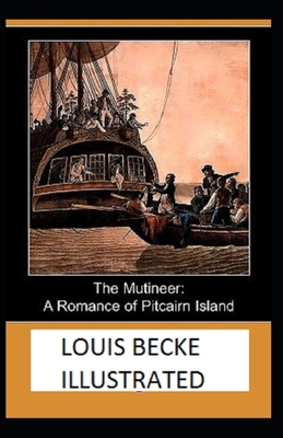 The Mutineer: A Romance of Pitcairn Island Illu... 1655056379 Book Cover