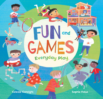 Fun and Games: Everyday Play 1646860543 Book Cover