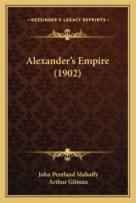 Alexander's Empire (1902) 1165928477 Book Cover
