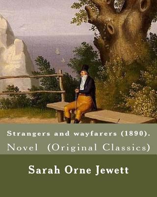 Strangers and wayfarers (1890). By: Sarah Orne ... 1977502202 Book Cover