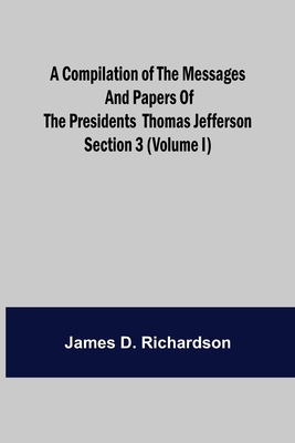 A Compilation of the Messages and Papers of the... 9355891091 Book Cover