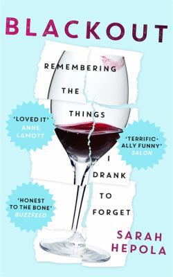 Blackout: Remembering the Things I Drank to Forget 1473616085 Book Cover