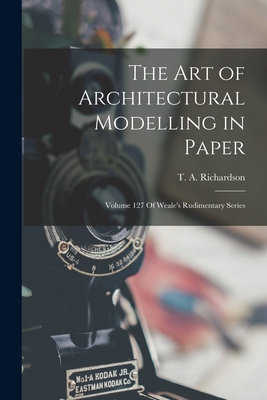 The Art of Architectural Modelling in Paper: Vo... 1016857551 Book Cover
