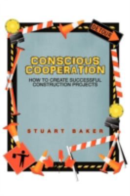 Conscious Cooperation: How to Create Successful... 1475944616 Book Cover