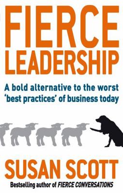 Fierce Leadership: A Bold Alternative to the Wo... 0749952644 Book Cover