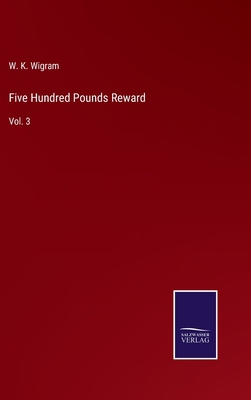 Five Hundred Pounds Reward: Vol. 3 3752572175 Book Cover