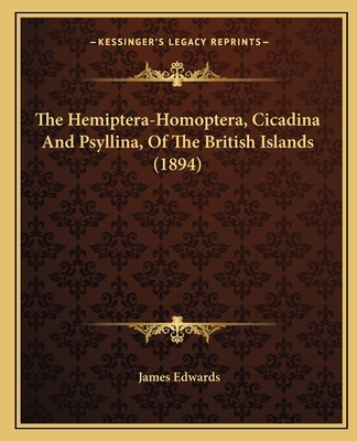 The Hemiptera-Homoptera, Cicadina And Psyllina,... 1167234472 Book Cover