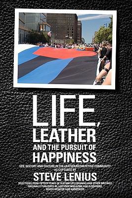 Life, Leather and the Pursuit of Happiness: Lif... 0984300228 Book Cover