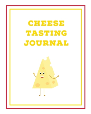 Cheese Tasting Journal: Write, Track & Record C... 1649441770 Book Cover