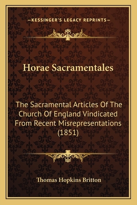 Horae Sacramentales: The Sacramental Articles O... 1164026917 Book Cover