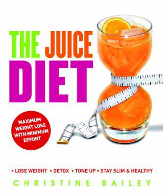 The Juice Diet: Lose Weight, Detox, Tone Up, St... B0085S097I Book Cover