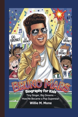 Bruno Mars Biography for Kids: Tiny Singer, Big...            Book Cover