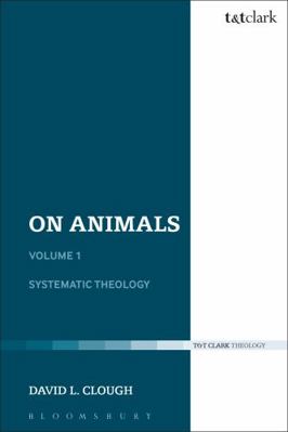 On Animals: Volume I: Systematic Theology 0567632865 Book Cover