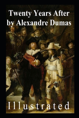 Twenty Years After (Illustrated) Alexandre Duma... B08QWBZ7SX Book Cover