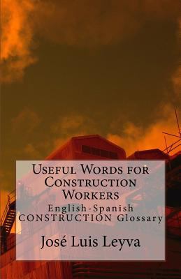 Useful Words for Construction Workers: English-... 1727685989 Book Cover