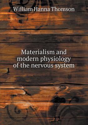 Materialism and modern physiology of the nervou... 5518939728 Book Cover