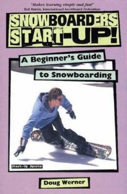 Snowboarder's Start-Up!: A Beginner's Guide to ... 0934793530 Book Cover