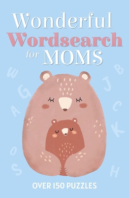 Wonderful Wordsearch for Moms: Over 150 Puzzles 1398815705 Book Cover