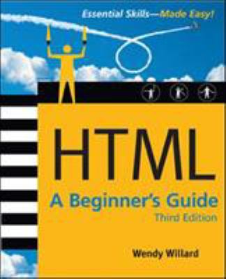 HTML: A Beginner's Guide, Third Edition 0072263784 Book Cover