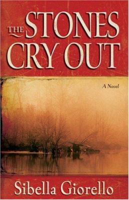 The Stones Cry Out: A Novel 0800731603 Book Cover