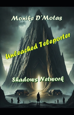 Shadows Network: Unleashed Teleporter            Book Cover