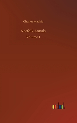 Norfolk Annals: Volume 1 3752439068 Book Cover