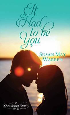 It Had to Be You: A Christiansen Family Novel [Large Print] 1628990104 Book Cover
