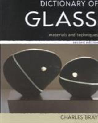 Dictionary of Glass: Materials and Techniques 0713657928 Book Cover