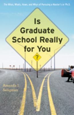 Is Graduate School Really for You?: The Whos, W... 1421404605 Book Cover