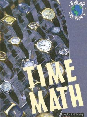 Time Math (Math And My World) 1595154965 Book Cover