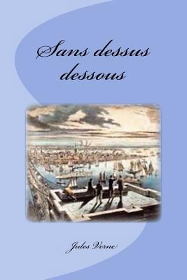 Sans dessus dessous [French] 1544273347 Book Cover
