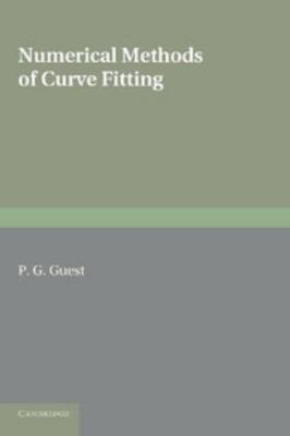 Numerical Methods of Curve Fitting. P.G. Guest 1107646952 Book Cover