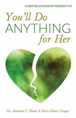 You'll Do Anything for Her: A New Relationship ... 1629014516 Book Cover