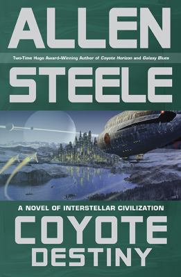 Coyote Destiny: A Novel of Interstellar Civiliz... 0441018211 Book Cover