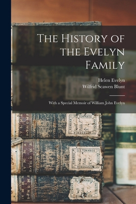 The History of the Evelyn Family: With a Specia... 1016130201 Book Cover