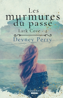 Les murmures du passé: Lark Cove, T2 [French] B0BXWMVM2S Book Cover