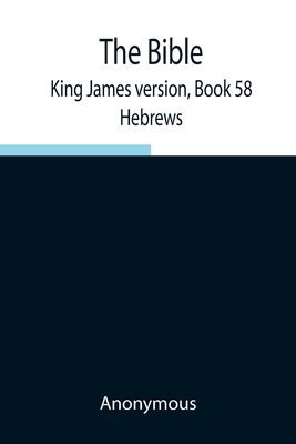 The Bible, King James version, Book 58; Hebrews 9354940595 Book Cover