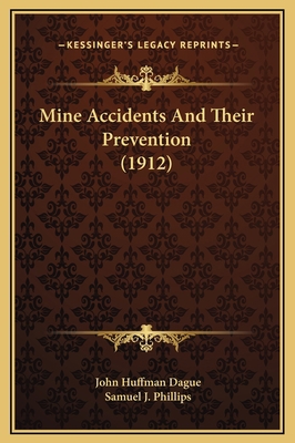 Mine Accidents And Their Prevention (1912) 116922329X Book Cover