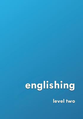 englishing: level two 1723789569 Book Cover